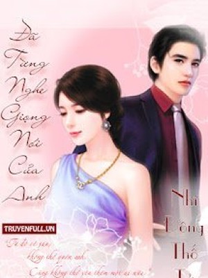 Từng Nghe Giọng Nói Của Anh