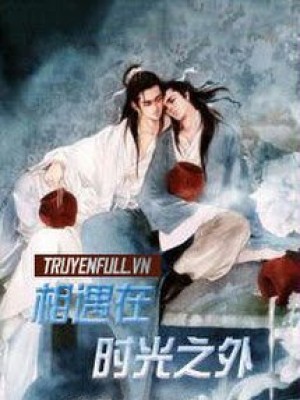 Tương Ngộ Tại Thì Quang Chi Ngoại