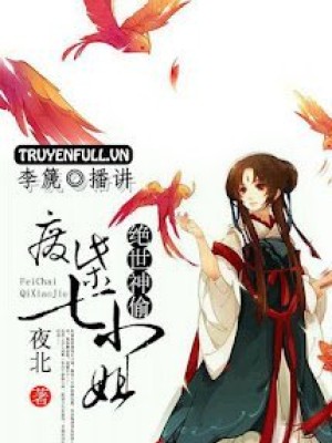 Tuyệt Thế Thần Trộm: Phế Vật Thất Tiểu Thư