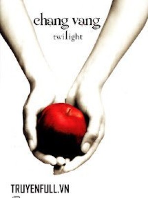 Twilight Series Tập 1: Chạng Vạng
