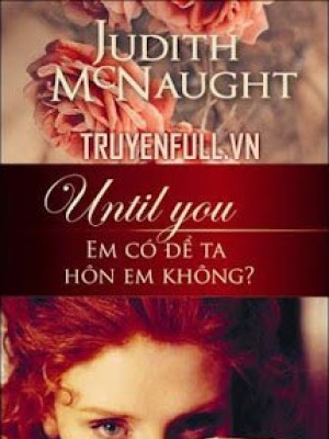 Until You – Em Có để Ta Hôn Em Không?