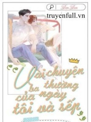 Vài Ba Chuyện Thường Ngày Của Tôi Và Sếp