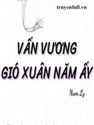 Vấn Vương Gió Xuân Năm ấy