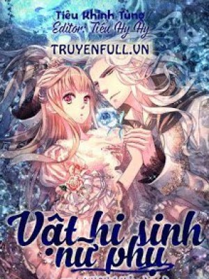 Vật Hi Sinh Nữ Phụ: Tay Không Huỷ đi Cp
