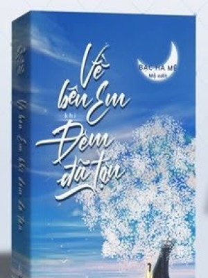 Về Bên Em Khi đêm đã Tận