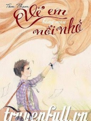 Vẽ Em Bằng Màu Nỗi Nhớ