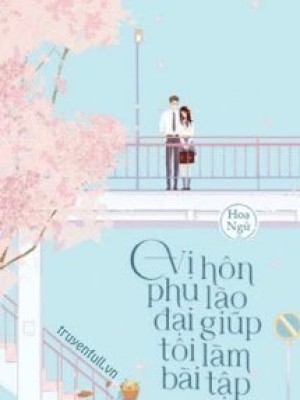 Vị Hôn Phu Lão đại Lại Giúp Tôi Làm Bài Tập