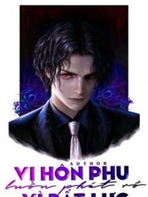 Vị Hôn Phu Luôn Phát Rồ Vì Bất Lực