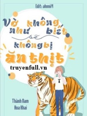 Vờ Như Không Biết Sẽ Không Bị ăn Thịt