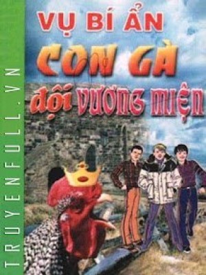 Vụ Bí ẩn: Con Gà đội Vương Miện