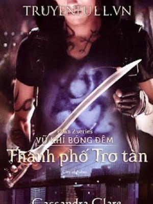 Vũ Khí Bóng đêm 2: Thành Phố Tro Tàn