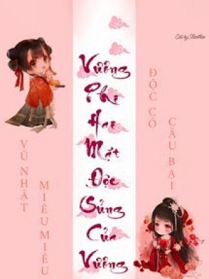 Vương Phi Hai Mặt độc Sủng Của Vương