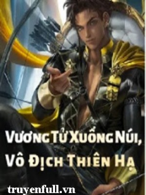 Vương Tử Xuống Núi, Vô địch Thiên Hạ