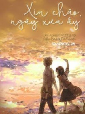 Xin Chào, Ngày Xưa ấy
