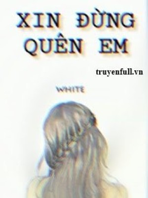 Xin đừng Quên Em