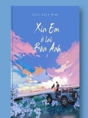 Xin Em ở Lại Bên Anh