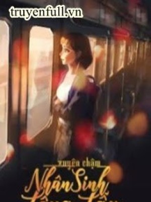 Xuyên Chậm: Nhân Sinh Lộng Lẫy