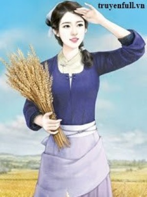 Xuyên Không: Nông Gia Trù Nương Thích Làm Ruộng