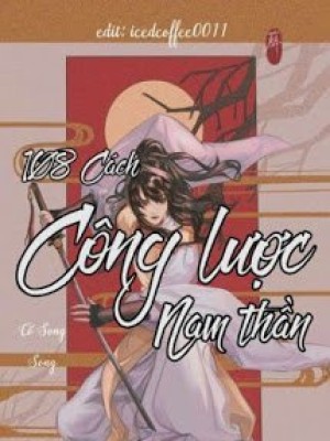 Xuyên Nhanh: 108 Cách Công Lược Nam Thần