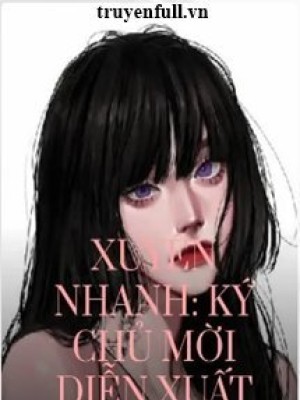 Xuyên Nhanh Ký Chủ Mời Diễn Xuất