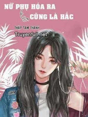 [xuyên nhanh] nữ phụ hoá ra cũng là hắc