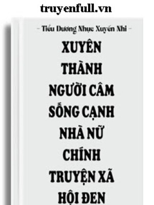Xuyên Thành Người Câm Sống Cạnh Nhà Nữ Chính Truyện Xã Hội đen