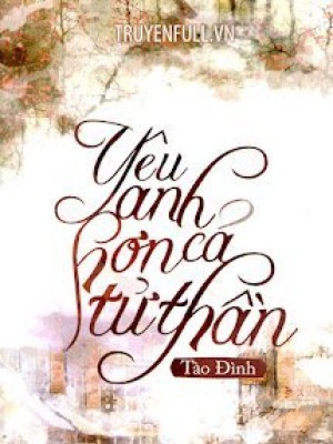 Yêu Anh Hơn Cả Tử Thần