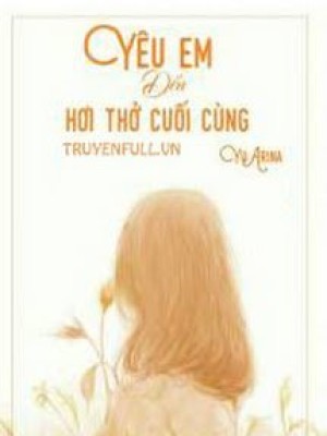 Yêu Em đến Hơi Thở Cuối Cùng