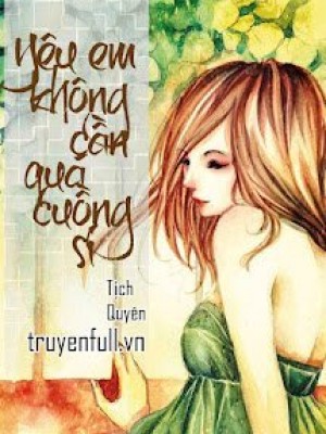 Yêu Em Không Cần Quá Cuồng Si