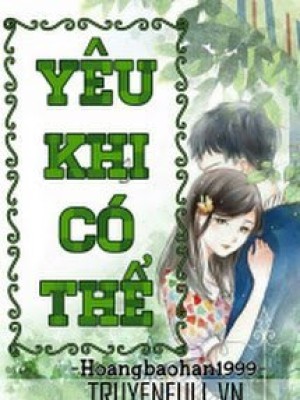 Yêu Khi Có Thể