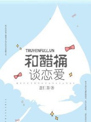 Yêu Phải Thùng Dấm Chua