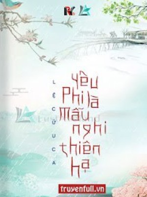 Yêu Phi Là Mẫu Nghi Thiên Hạ
