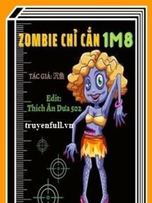 Zombie Chỉ Cắn 1m8